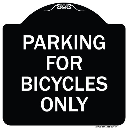 SIGNMISSION Parking for Bicycles Only Heavy-Gauge Aluminum Architectural Sign, 18" x 18", BW-1818-23447 A-DES-BW-1818-23447